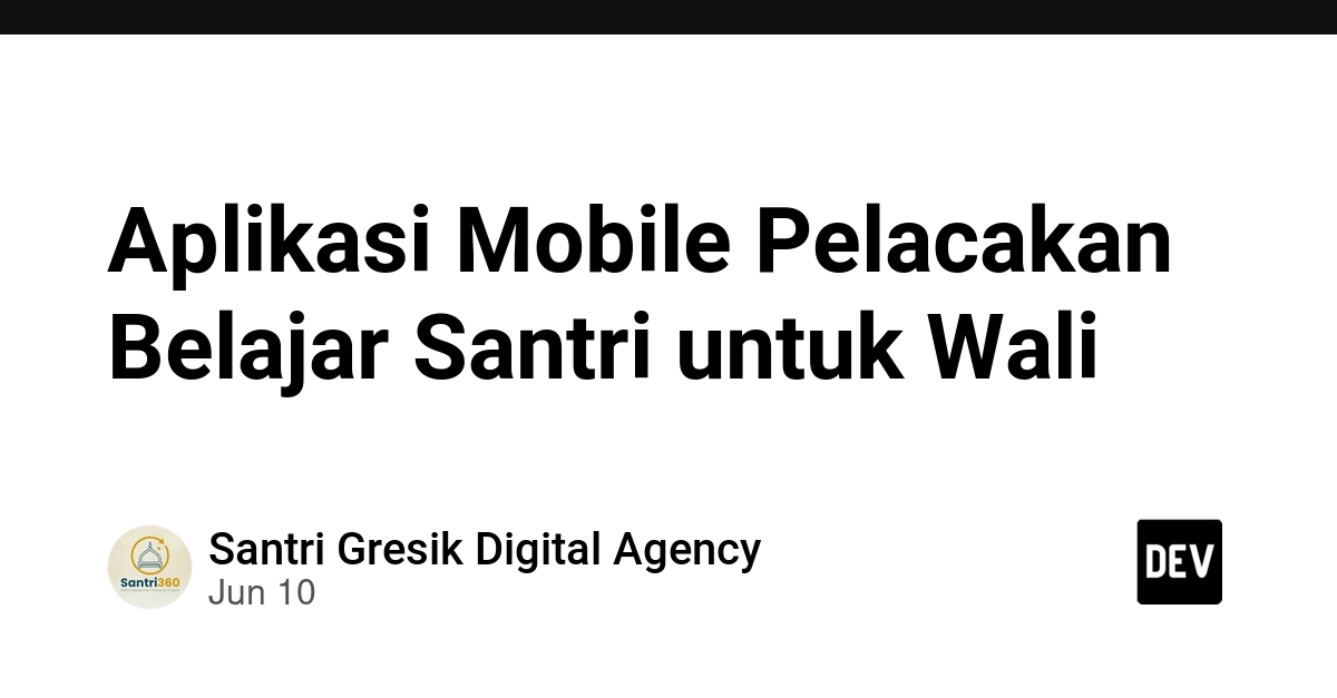 Aplikasi Mobile Pelacakan Belajar Santri untuk Wali