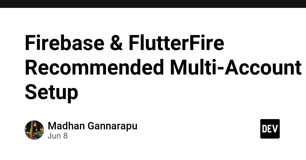 Firebase & FlutterFire Recommended Multi-Account Setup