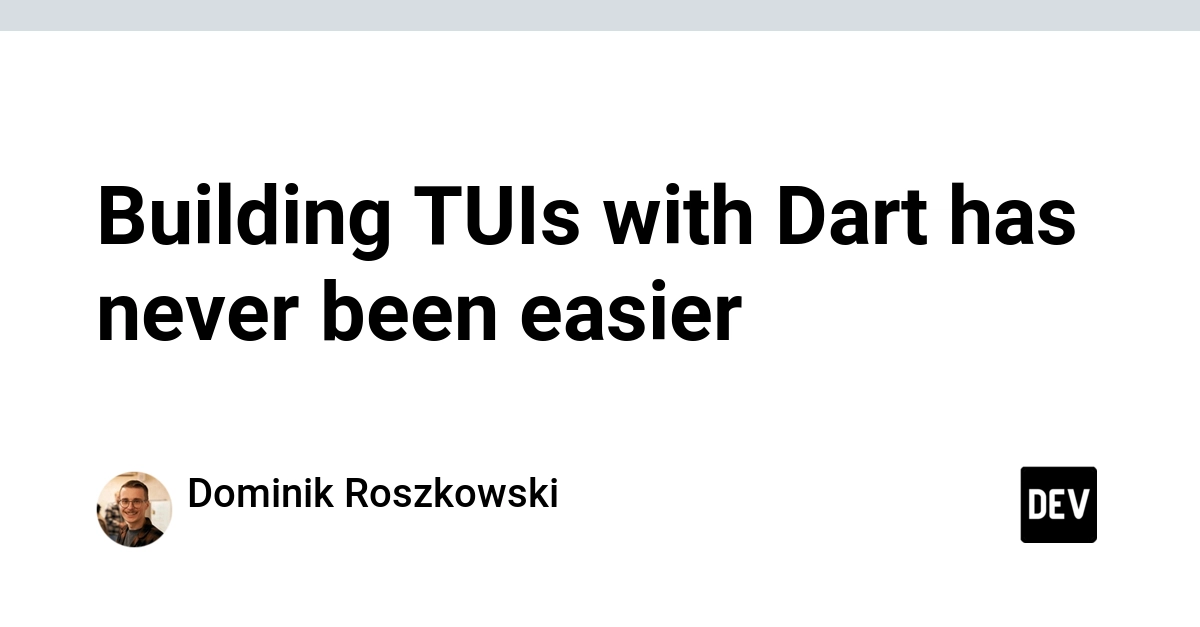 Building TUIs with Dart has never been easier