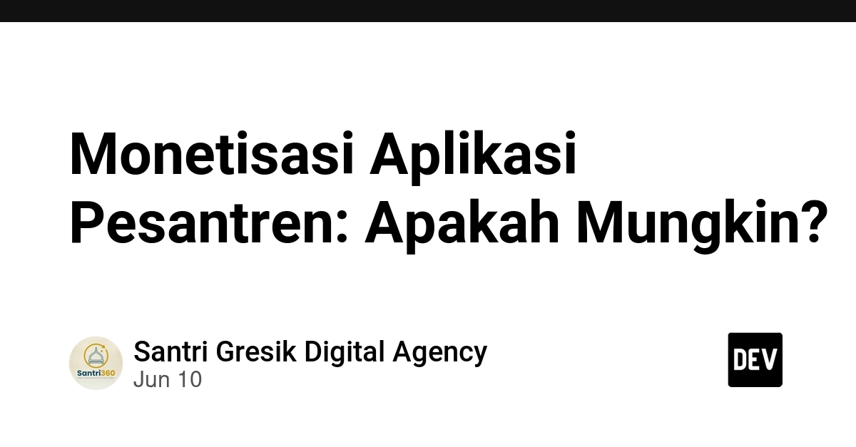 Monetisasi Aplikasi Pesantren: Apakah Mungkin?