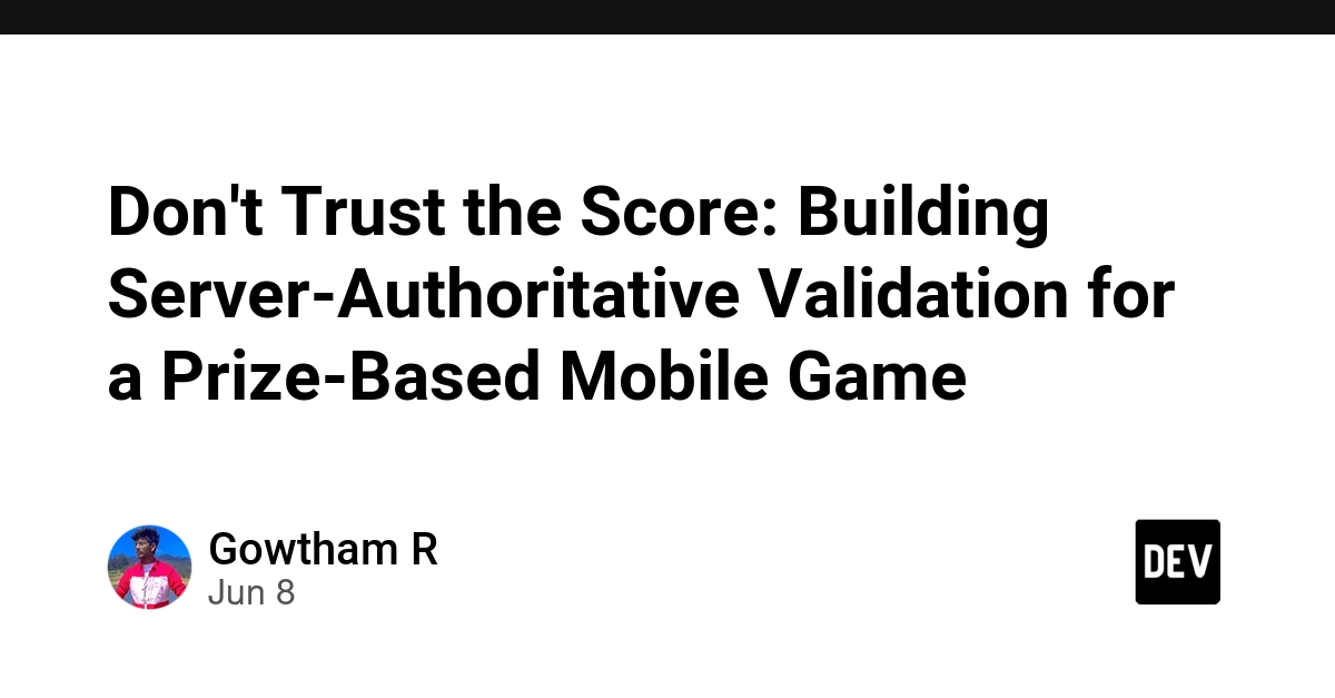 Don't Trust the Score: Building Server-Authoritative Validation for a Prize-Based Mobile Game