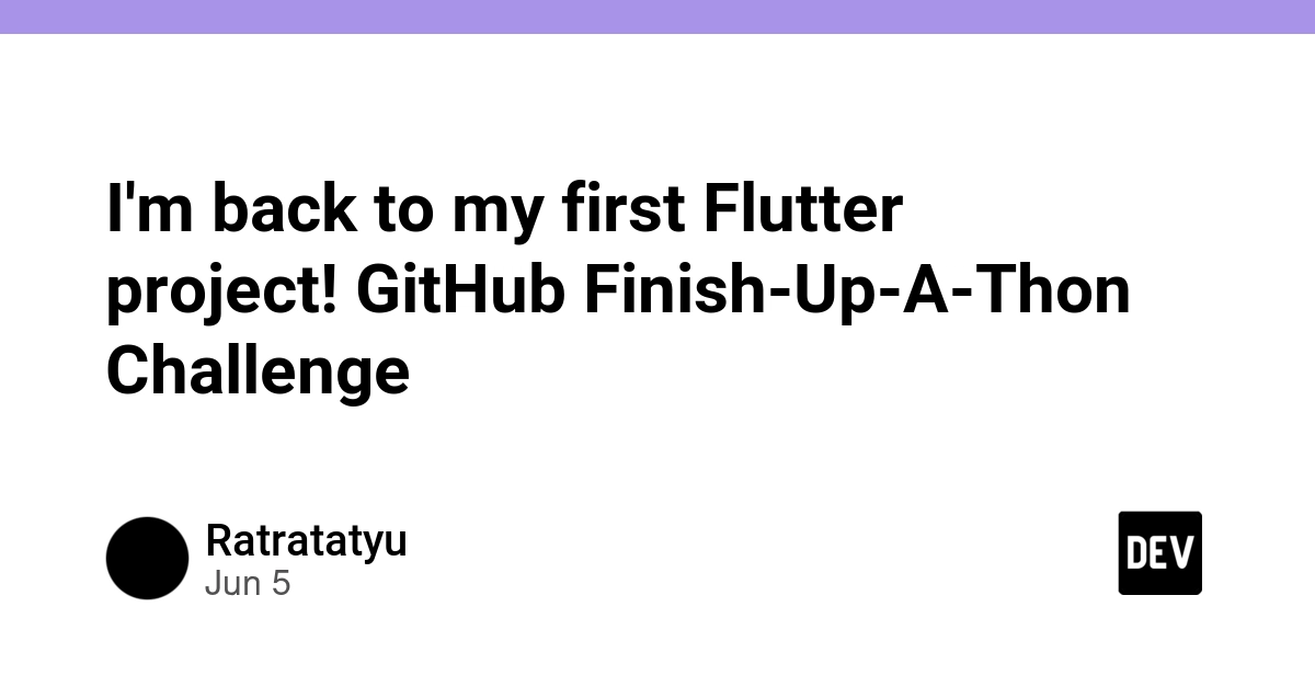 I'm back to my first Flutter project! GitHub Finish-Up-A-Thon Challenge