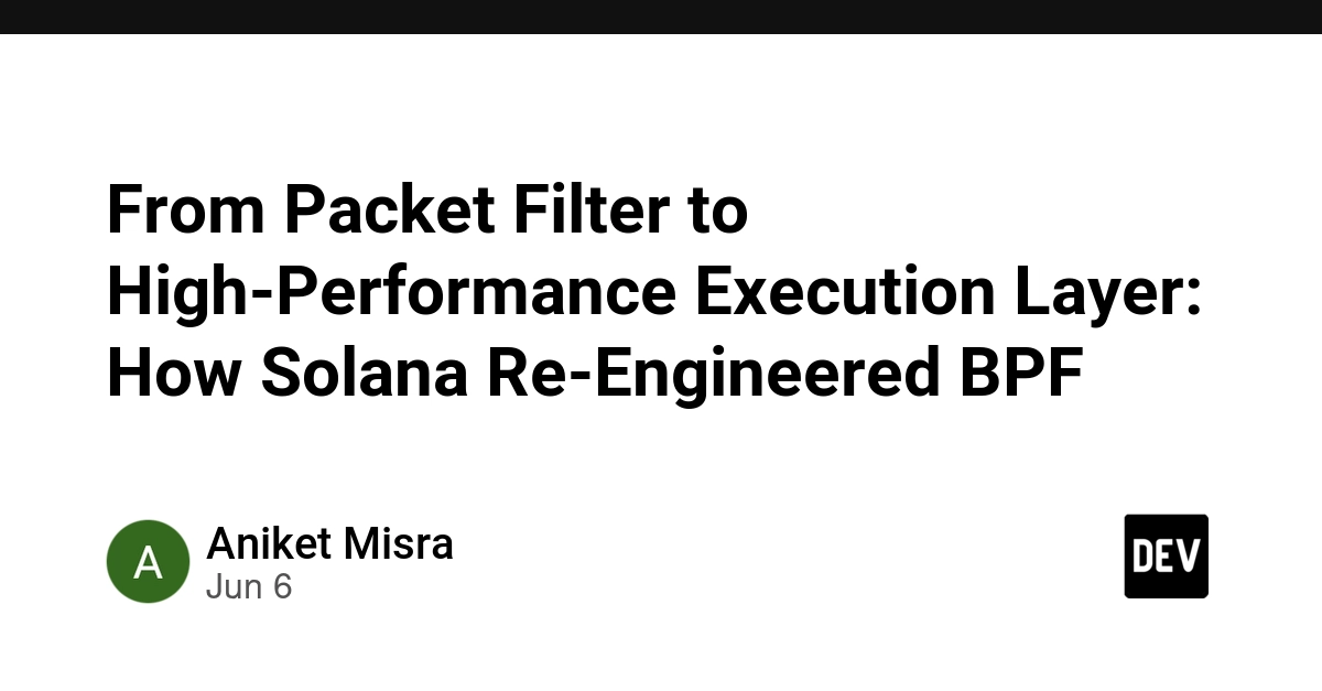 From Packet Filter to High-Performance Execution Layer: How Solana Re-Engineered BPF