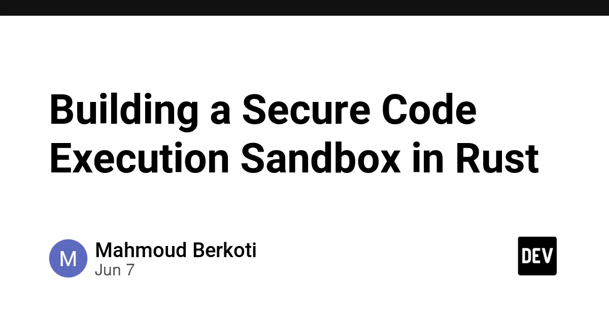 Building a Secure Code Execution Sandbox in Rust